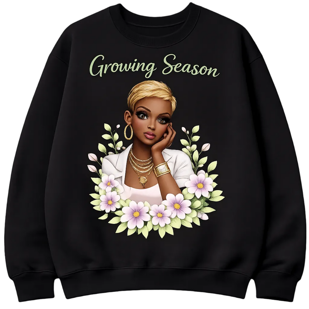 A statement of growth, purpose, and confidence. The “Growing Season” Sweatshirt features a bold, full-color graphic with soft floral elements and a powerful message