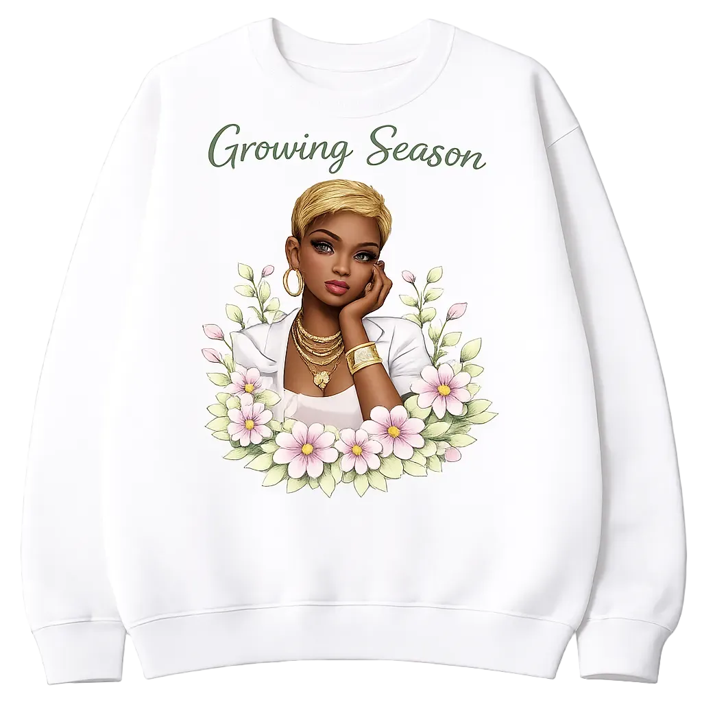 A statement of growth, purpose, and confidence. The “Growing Season” Sweatshirt features a bold, full-color graphic with soft floral elements and a powerful message